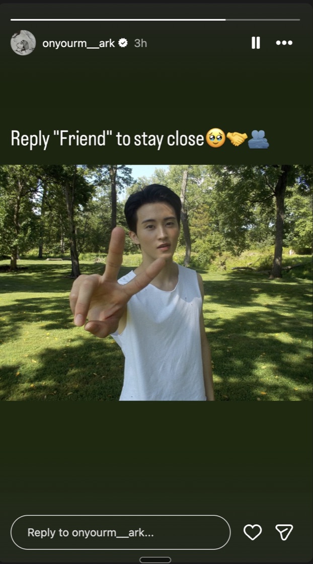 MARK’s Instagram story: Reply “Friend” to stay close